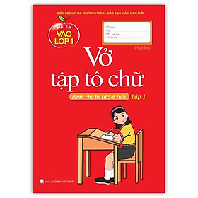 Sách - Vở tập tô chữ tập 1 (dành cho bé từ 5 - 6 tuổi)