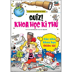 Quiz! Khoa Học Kì Thú: Các Nhà Khoa Học Thiên Tài