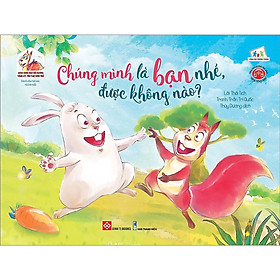 Sách Song Ngữ Bồi Dưỡng Tâm Lý, Trí Tuệ Cho Trẻ - Chúng Mình Là Bạn Nhé, Được Không Nào? - Đinh Tị Books