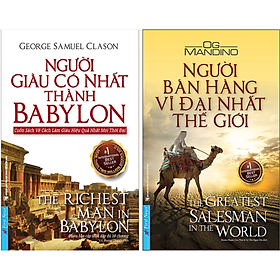 Combo 2Q: Người Giàu Có Nhất Thành Babylon + Người Bán Hàng Vĩ Đại Nhất Thế Giới  (Top Sách Bán Chạy Nhất Mọi Thời Đại)
