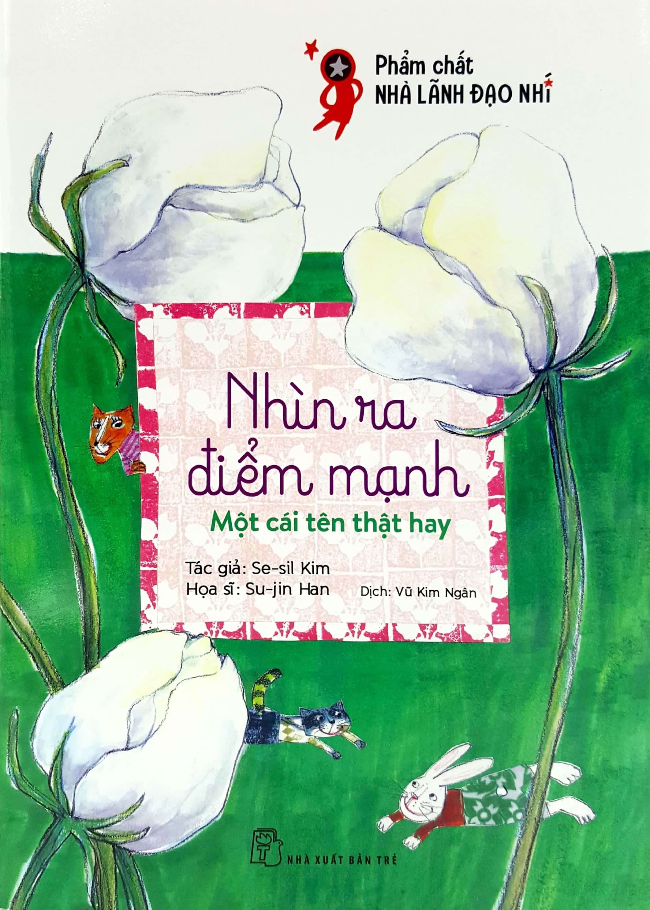 Phẩm Chất Nhà Lãnh Đạo Nhí : Nhìn Ra Điểm Mạnh - Một Cái Tên Thật Hay
