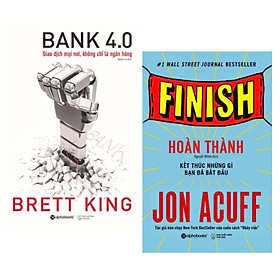Combo Bí Quyết Gặt Thành Công Lớn: Bank 4.0 - Ngân Hàng Số : Giao Dịch Mọi Nơi, Không Chỉ Ở Ngân Hàng Của Brett King - Cố Vấn Nhà Trằng Mĩ  Thời Tổng Thống Obama + Hoàn Thành - Kết Thúc Những Gì Bạn Đã Bắt Đầu (Top Những Bài Học  Kinh Doanh Bán Chạy Hiện Nay)