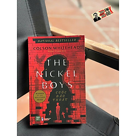 THE NICKEL BOYS - CUỘC ĐÀO THOÁT - Colson Whitehead – Khánh Trang dịch – 1980 Books – NXB Thanh Niên