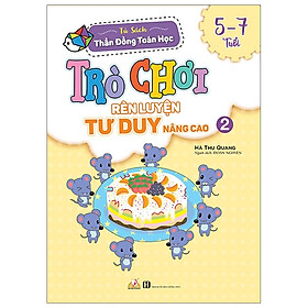 Trò Chơi Rèn Luyện Tư Duy Nâng Cao 2 (5 -7 Tuổi) - Vanlangbooks