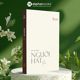 NGƯỜI HÁT (THƠ) - Bùi Mai Hạnh - Sống - AlphaBooks