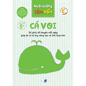 Sách Nuôi dưỡng tâm hồn - Bộ Cá Voi (Lứa tuổi 5+)