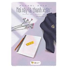 Sách - Nơi này là thanh xuân - School 2013 - Bộ 2 tập ( Bách Việt )