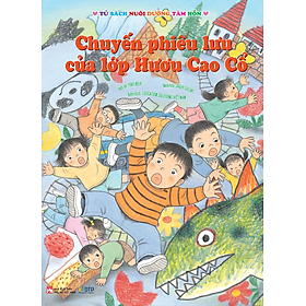 Chuyến phiêu lưu của lớp Hươu Cao Cổ - Tủ sách nuôi dưỡng tâm hồn