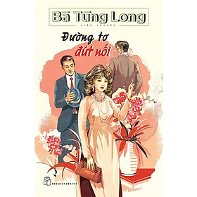 Bà Tùng Long-Đường Tơ Đứt Nối - Bản Quyền