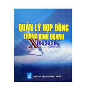 Quản lý hợp đồng trong kinh doanh - nhiều tác giả - NXB Lao Động Xã Hội - Minh Đức