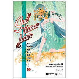 Khi Hikaru Còn Trên Thế Gian Này - Tập 5: Suetsumuhana (Tặng kèm 1 bookmark và 1 poster số lượng có hạn)