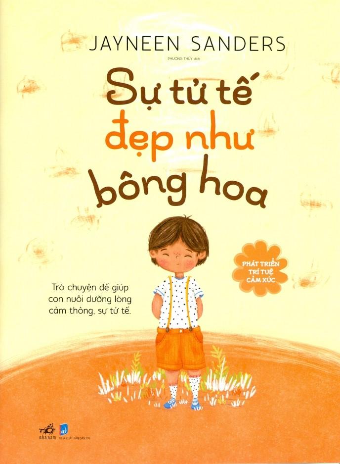 Phát Triển Trí Tuệ Cảm Xúc- Sự Tử Tế Đẹp Như Bông Hoa