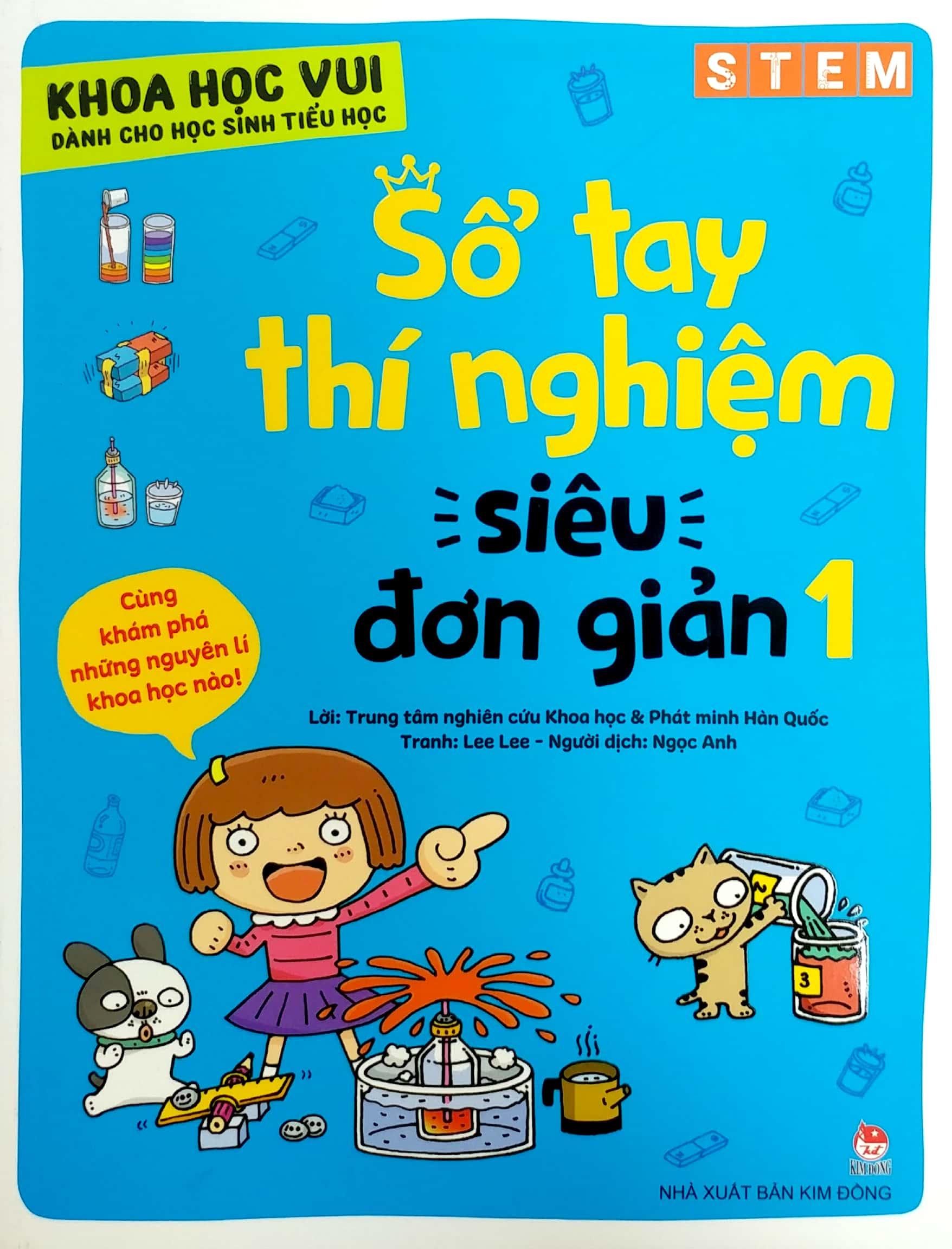 Khoa Học Vui Cho Học Sinh Tiểu Học - Sổ Tay Thí Nghiệm Siêu Đơn Giản - Tập 1