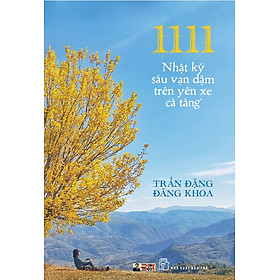 Sách - 1111 - NHẬT KÝ SÁU VẠN DẶM TRÊN YÊN XE CÀ TÀNG - Trần Đặng Đăng Khoa - NXB Trẻ - bìa mềm