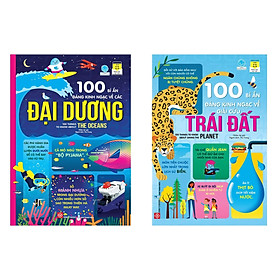 Combo 2Q: 100 Bí Ẩn Đáng Kinh Ngạc Về Các Đại Dương - 100 Things To Know About The Oceans + 100 Bí Ẩn Đáng Kinh Ngạc Về Giải Cứu Trái Đất - 100 Things To Know About Saving The Planet