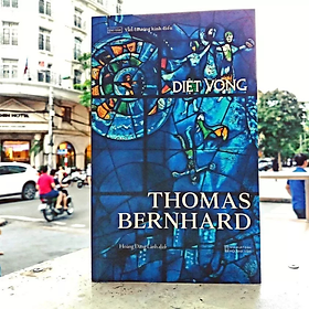 Sách - Diệt Vong - tác giả Thomas Bernhard - NXB Hội Nhà Văn - Tao Đàn