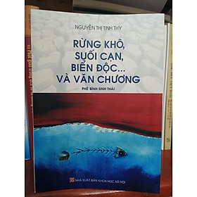 RỪNG KHÔ, SUỐI CẠN, BIỂN ĐỘC… VÀ VĂN CHƯƠNG
