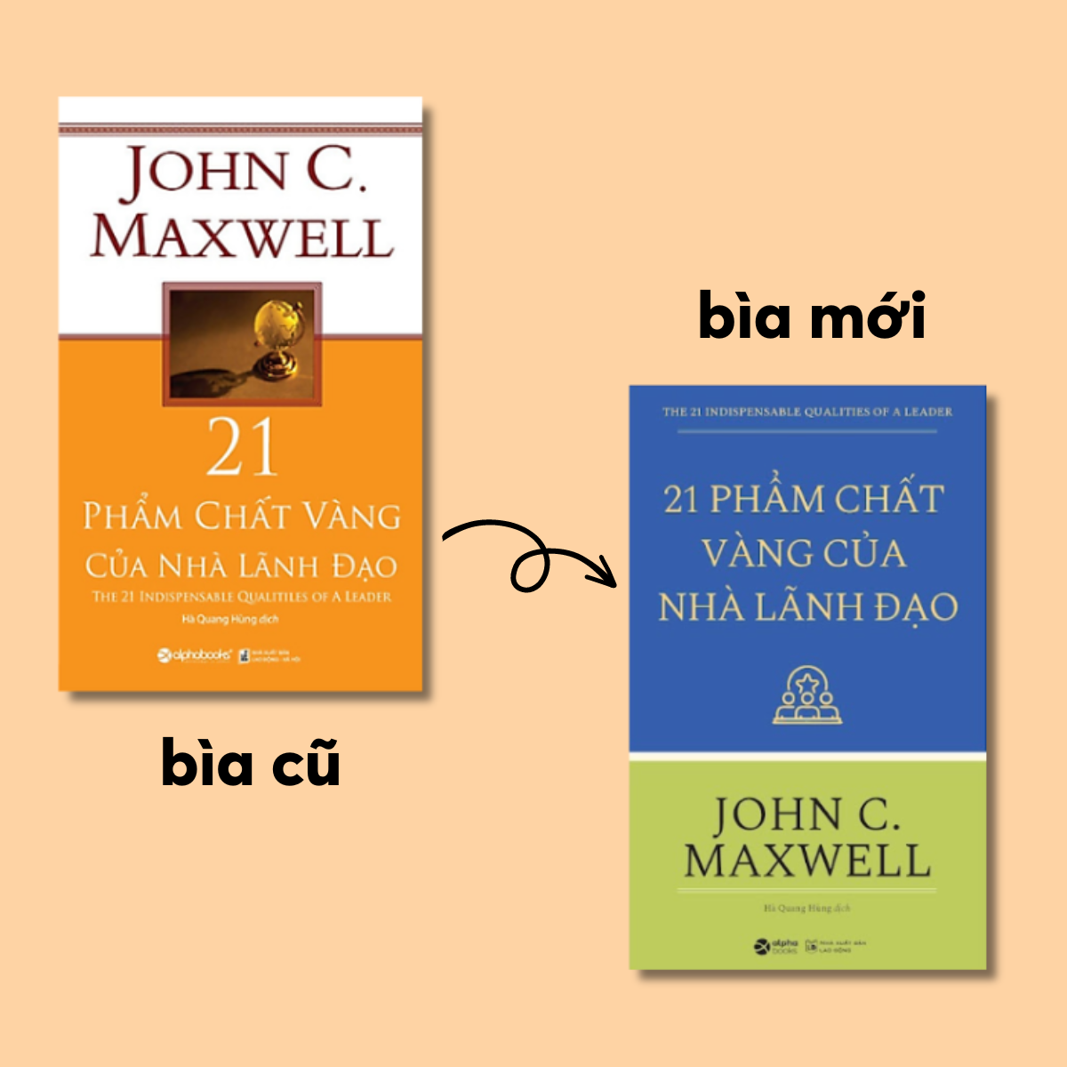 21 Phẩm Chất Vàng Của Nhà Lãnh Đạo (Tái Bản 2018)
