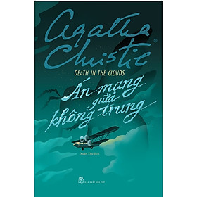 ÁN MẠNG GIỮA KHÔNG TRUNG – Agatha Christie - Xuân Thư dịch – NXB Trẻ
