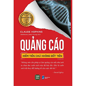 Quảng Cáo Kiếm Tiền Chứ Không Đốt Tiền  - Bản Quyền