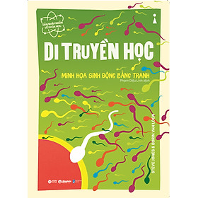 Di Truyền Học: Minh Họa Sinh Động Bằng Tranh - Dẫn Nhập Ngắn Về Khoa Học