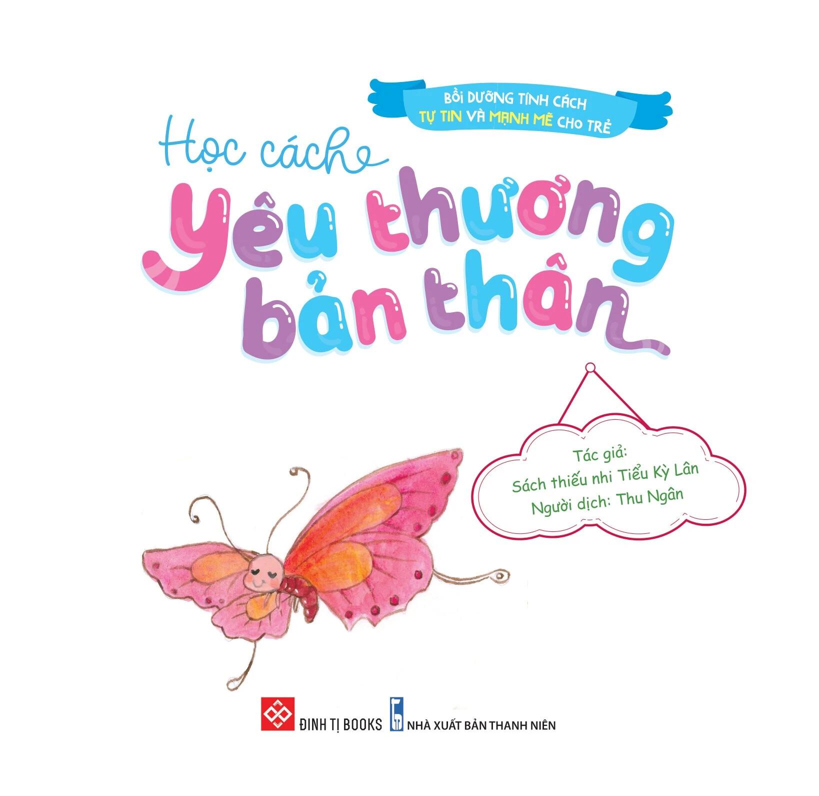 Sách Bồi Dưỡng Tính Cách Tự Tin Và Mạnh Mẽ Cho Trẻ - Học Cách Yêu Thương Bản Thân