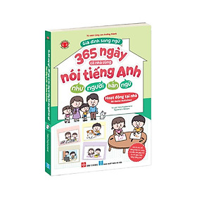 Gia Đình Song Ngữ - 365 ngày cả nhà cùng nói tiếng Anh như người bản ngữ