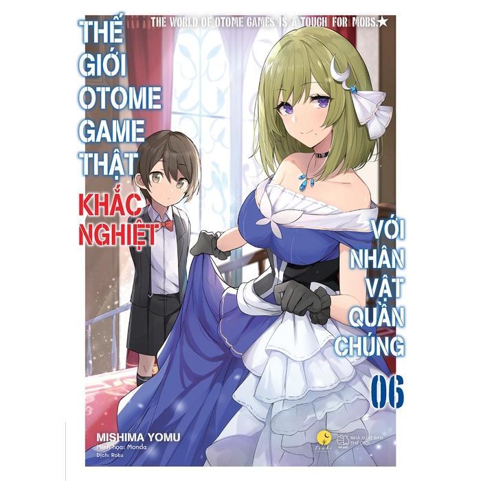 Sách Thế Giới Otome Game Thật Khắc Nghiệt Với Nhân Vật Quần Chúng (Tập 6) - Bản Quyền
