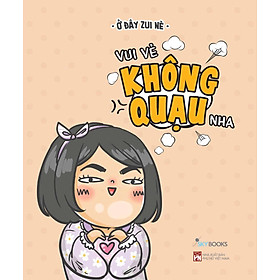 Vui Vẻ Không Quạu Nha (Tái Bản 2025) - Bản Quyền