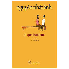 Đi Qua Hoa Cúc (Tái Bản 2022) (NXB Trẻ)