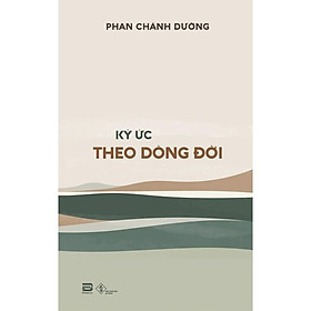 Ký Ức Theo Dòng Đời