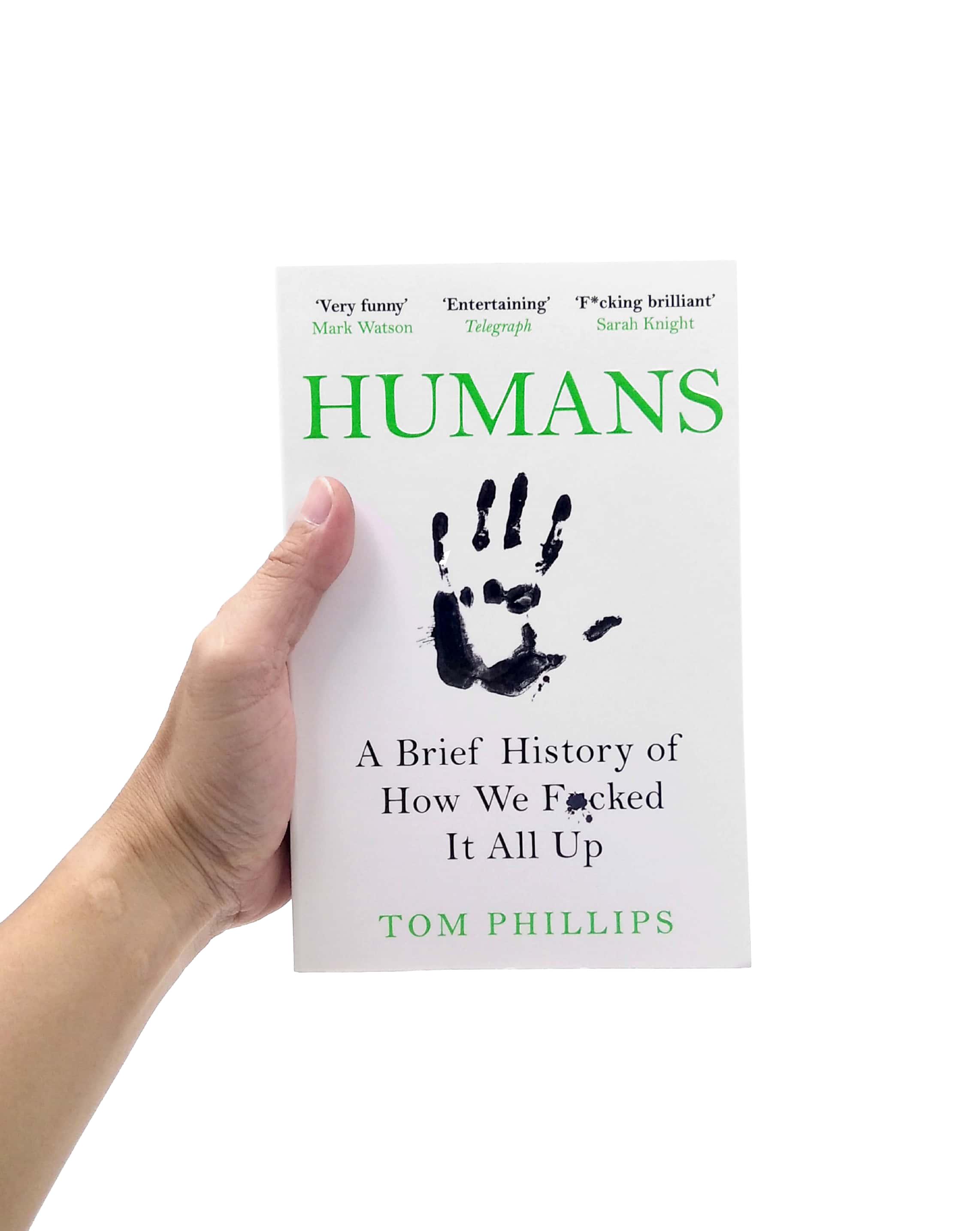 Humans: A Brief History Of How We F*cked It All Up