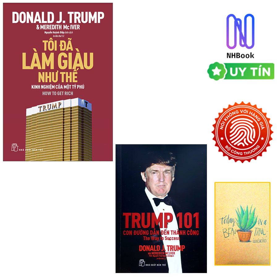 Combo D.Trump - Tôi Đã Làm Giàu Như Thế và Trump 101: Con Đường Dẫn Đến Thành Công