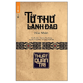 Sách Tứ Thư Lãnh Đạo - Thuật Quản Trị