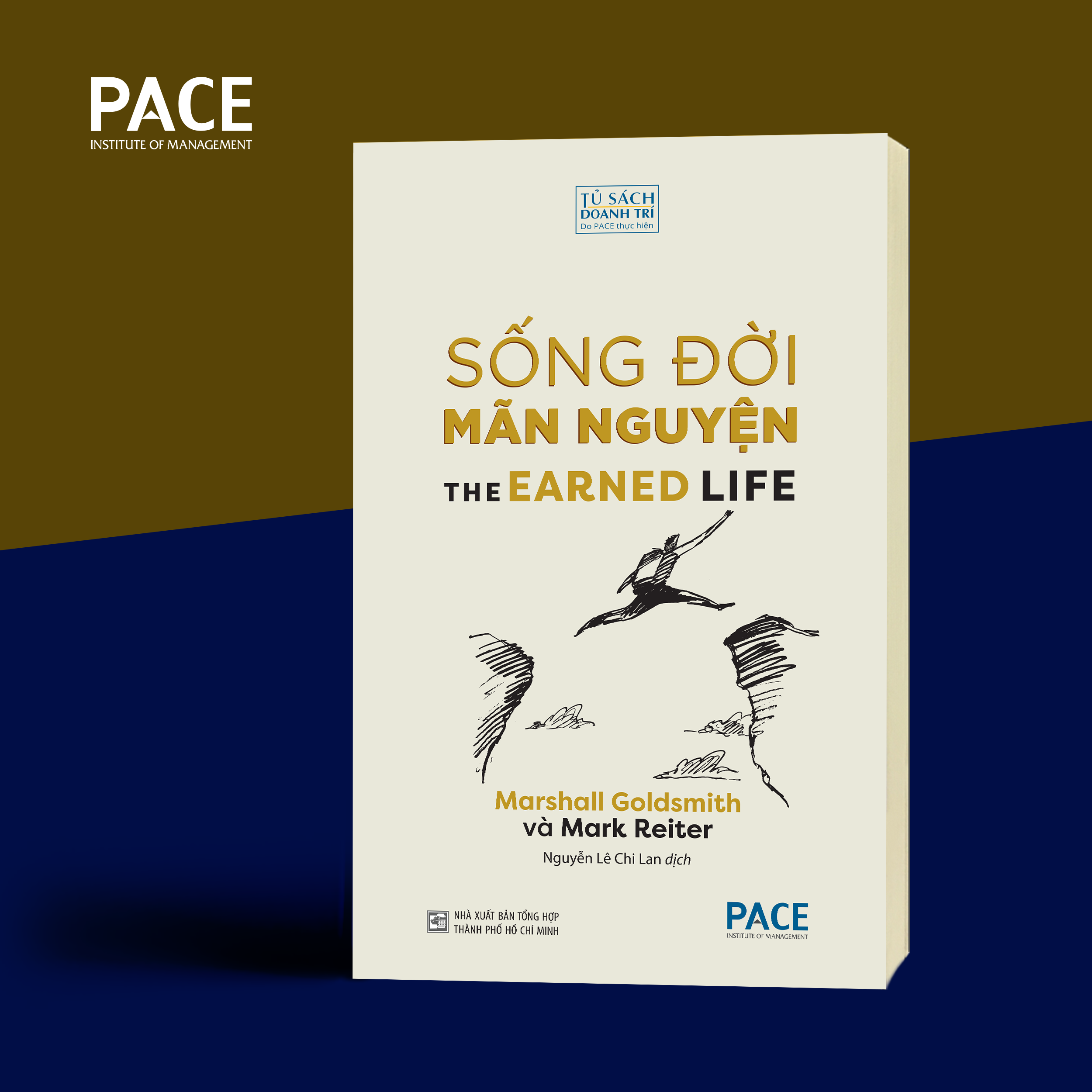 SỐNG ĐỜI MÃN NGUYỆN (The Earned Life) - Marshall Goldsmith và Mark Reiter - Nguyễn Lê Chi Lan dịch - (bìa mềm)
