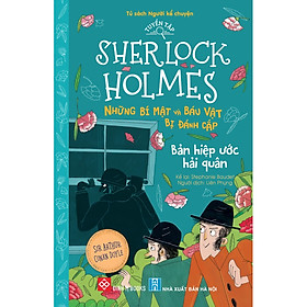 Tuyển tập Sherlock Holmes - Những bí mật và báu vật bị đánh cắp- Bản hiệp ước hải quân