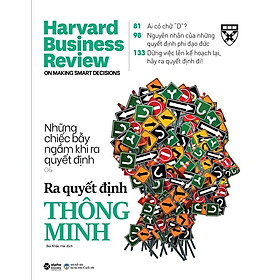 HBR On Making Smart Decisions - Ra Quyết Định Thông Minh ( Tặng Bookmark Sáng Tạo )