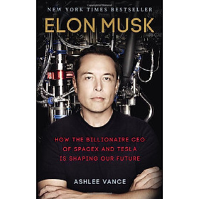 Elon Musk: How The Billionaire CEO Of Spacex And Tesla Is Shaping Our Future