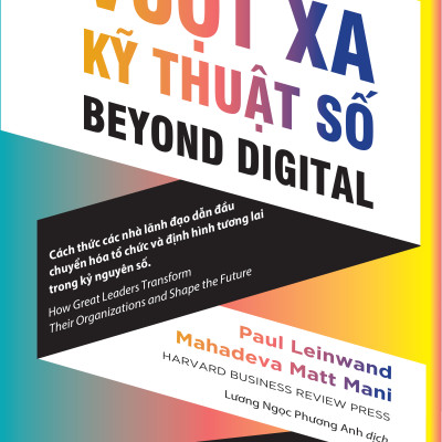Vượt Xa Kỹ Thuật Số (Beyond Digital) - Paul Leinwand và Mahadeva Matt Mani - PACE Books