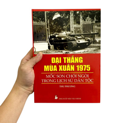 Sách - Đại Thắng Mùa Xuân 1975 - Mốc Son Chói Ngời Trong Lịch Sử Dân Tộc