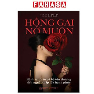 Sách - Hồng Gai Nở Muộn - Hành Trình Từ Cô Bé Tổn Thương Đến Người Thắp Lửa Hạnh Phúc