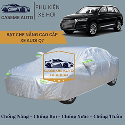 [AUDI Q7] Bạt phủ xe ô tô tráng nhôm cao cấp dành cho xe AUDI Q7 , 3 lớp chống nóng, chống thấm, chống bụi - Hàng Chính Hãng