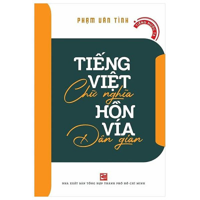 Sách - Tiếng Việt Chữ Nghĩa - Hồn Vía Dân Gian