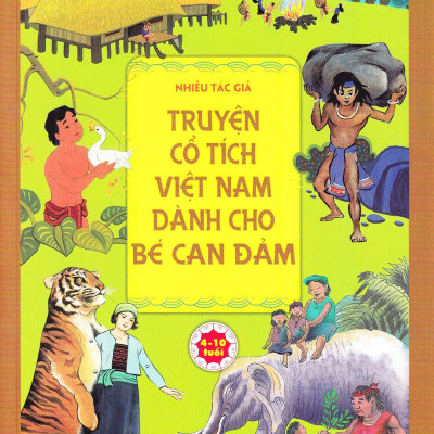 Truyện Cổ Tích Việt Nam Dành Cho Bé Can Đảm (Tái Bản 2019)