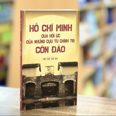 Sách - Hồ Chí Minh qua hồi ức của những cựu tù chính trị Côn Đảo - Nhiều tác giả