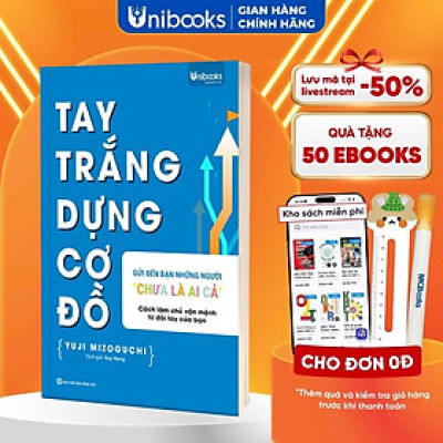 Sách - Tay trắng dựng cơ đồ - Unibooks