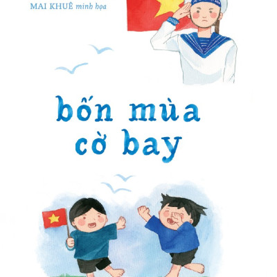 Sách - bốn mùa cờ bay (Huỳnh Mai Liên) (Nhã Nam Official)