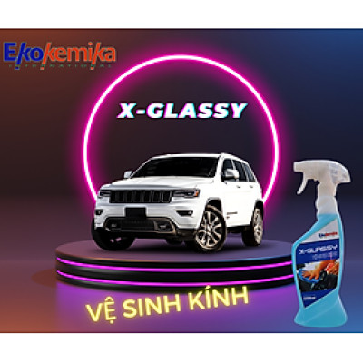 NƯỚC LAU KÍNH VÀ LÀM SẠCH NỘI THẤT XE HƠI X-GLASSY 600ML THƯƠNG HIỆU EKOKEMIKA