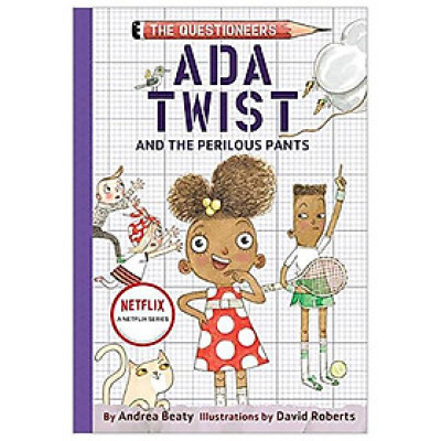 Ada Twist And The Perilous Pants: The Questioneers Book #2