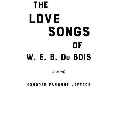 The Love Songs Of W.E.B. Du Bois